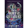 For No Mortal Creature