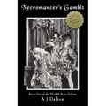 Necromancer's Gambit: Book One of the Flesh and Bone Trilogy