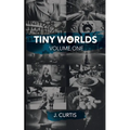 Tiny Worlds Volume One