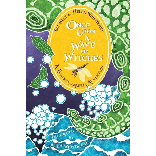Once Upon a Wave of Witches: A Beatrice & Amelia Adventure