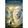 Carter Stone and The White Lion