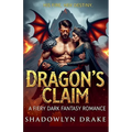 Dragon's Claim: A Fiery Dark Fantasy Romance