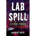 Lab Spill: A dark comedy. Maybe.