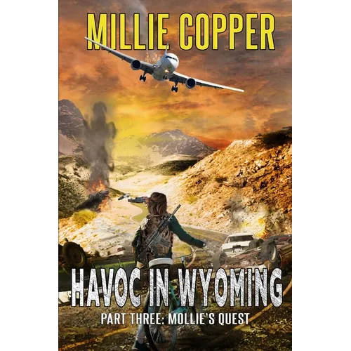 Mollie's Quest: Havoc in Wyoming, Part 3 America's New Apocalypse