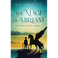 The Magi of Miriam: The Boy Who Saved the Kingdom