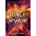 Flame and Sparrow