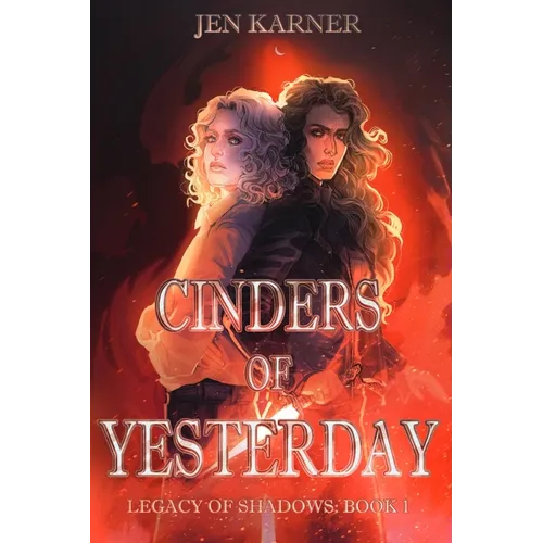 Cinders of Yesterday: Legacy of Shadows #1