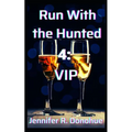 Run With the Hunted 4: VIP