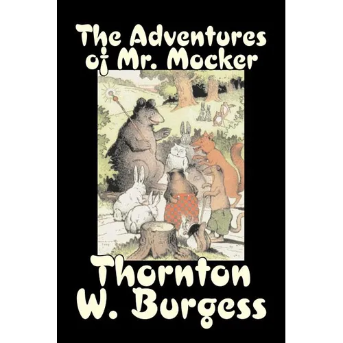 The Adventures of Mr. Mocker by Thornton Burgess, Fiction, Animals, Fantasy & Magic