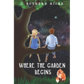 Where the Garden Begins
