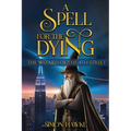 A Spell for the Dying: The Wizard of 4th Street