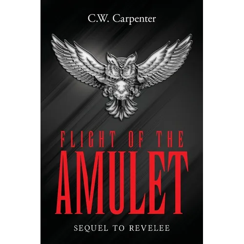 Flight Of The Amulet: Sequel to Revelee