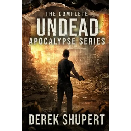 The Complete Undead Apocalypse Series (Books 0-3)