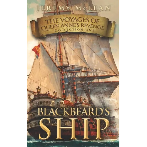 Blackbeard's Ship: 4 Historical Fantasy Pirate Adventures in One Book