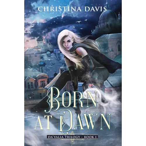 Born at Dawn: An Upper YA Fantasy Adventure Begins