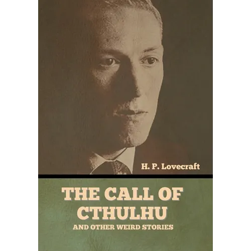 The Call of Cthulhu and Other Weird Stories