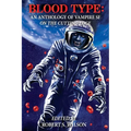 Blood Type: An Anthology of Vampire SF on the Cutting Edge
