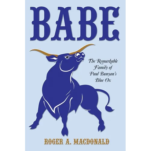 Babe: The Remarkable Family of Paul Bunyan's Blue Ox
