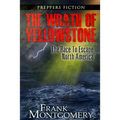 The Wrath of Yellowstone (Preppers Fiction): The Race To Escape North America