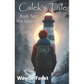 Calek's Tale Book Two - The Mainland