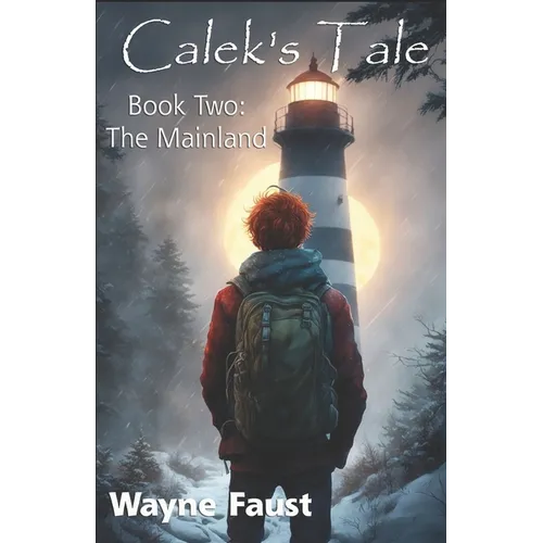 Calek's Tale Book Two - The Mainland