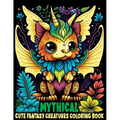 Cute Fantasy Mythical Creatures: Coloring Book Featuring Adorable Animals with Magical Creatures and Imaginary Worlds