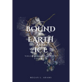 Bound by Earth and Ice: Volumes of Elementum, Volume II