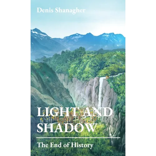 Light and Shadow: The End of History