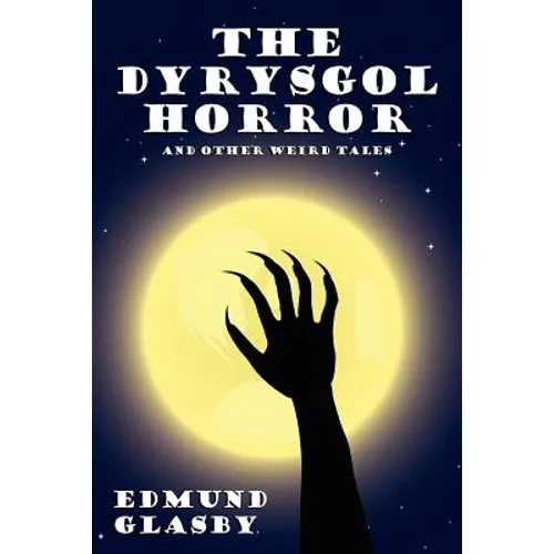 The Dyrysgol Horror and Other Weird Tales