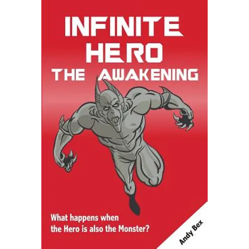 Infinite Hero - The Awakening: What happens when the Hero is also the Monster?