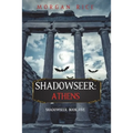 Shadowseer: Athens (Shadowseer, Book Five)
