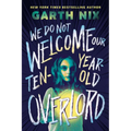 We Do Not Welcome Our Ten-Year-Old Overlord