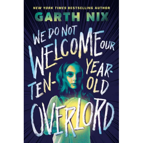 We Do Not Welcome Our Ten-Year-Old Overlord