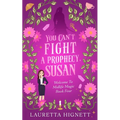 You Can't Fight A Prophecy, Susan: Welcome To Midlife Magic: Book Four