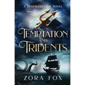 Temptation and Tridents