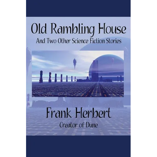 Old Rambling House and Two Other Science Fiction Stories