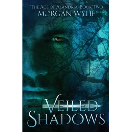 Veiled Shadows: The Age of Alandria: Book Two