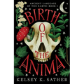 Birth of the Anima: Ancient Language of the Earth: Book One