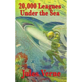 20,000 Leagues Under the Sea: A Classic Adventure of Captain Nemo, the Nautilus, and the Wonders Beneath the Sea