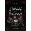 Haunted by the Neverborn