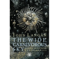 The Wide, Carnivorous Sky and Other Monstrous Geographies