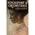 Psychopomp & Circumstance