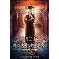 Epic Is Her Future: An Urban Fantasy Action Adventure