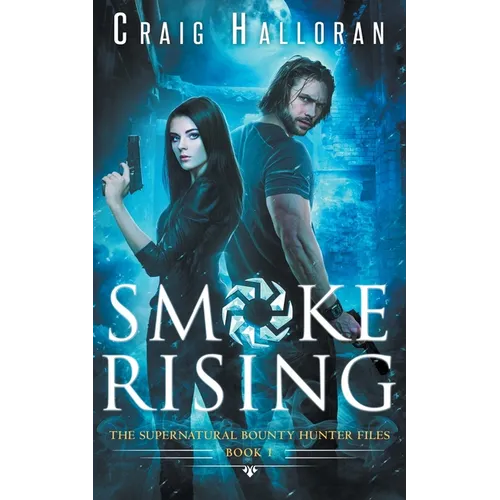 The Supernatural Bounty Hunter Files: Smoke Rising (Book 1)