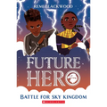 Battle for Sky Kingdom (Future Hero #4): Volume 4