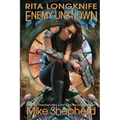 Rita Longknife: Enemy Unknown: Book 1 of the Iteeche War