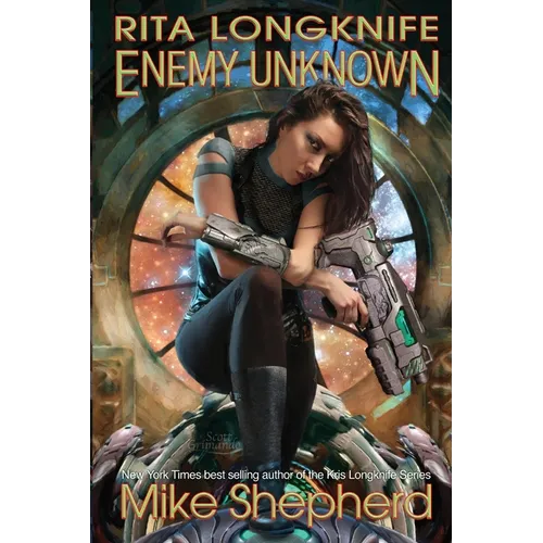 Rita Longknife: Enemy Unknown: Book 1 of the Iteeche War