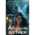 A Touch of Aether: An Urban Fantasy Anthology