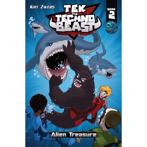 Tek, the Techno Beast, Book 2, Alien Treasure: Alien Treasure