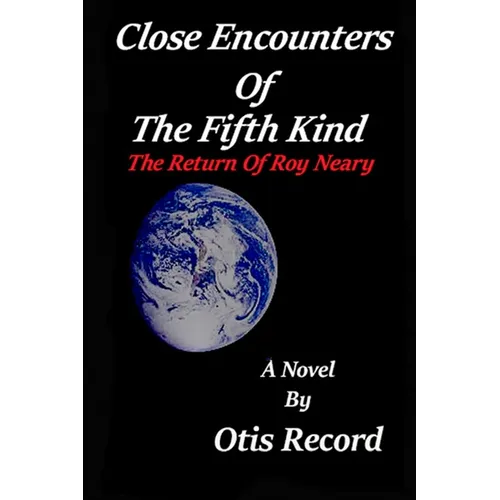 Close Encounters Of The Fifth Kind: The return of Roy Neary